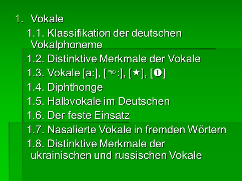 Vokale     1.1. Klassifikation der deutschen Vokalphoneme    